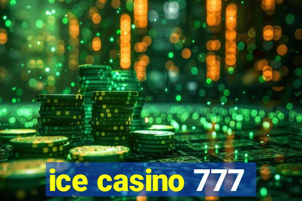 ice casino 777